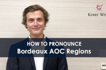 How to Pronounce Bordeaux AOC Regions - by Kerry Wines