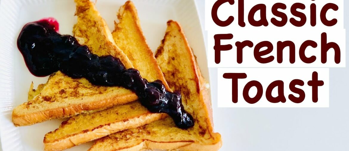 How to make classic french toast | 10 minute breakfast recipe
