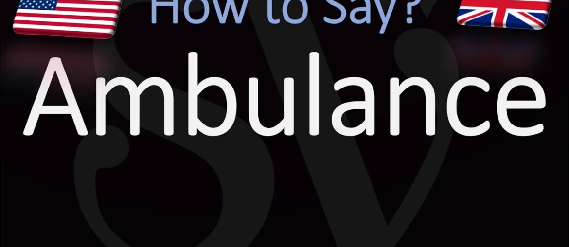 How to Pronounce Ambulance? (CORRECTLY) How to Pronounce Ambulance? (CORRECTLY)