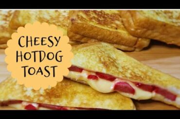 CHEESY HOTDOG TOAST FRENCH TOAST CHEESY HOTDOG EASY RECIPE HELLO FATIMA