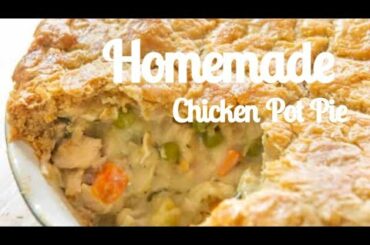 SUPER EASY: Homemade Chicken Pot Pie Recipe