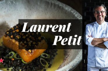 Chef Laurent Petit's Inspirational Dishes | Fine Dining Lovers