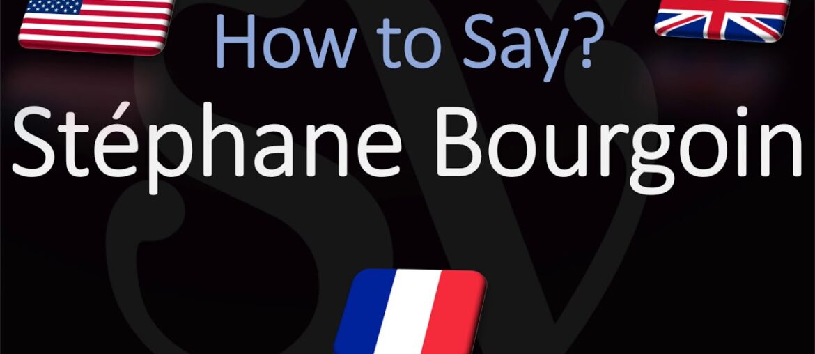 How to Pronounce Stéphane Bourgoin? (CORRECTLY) French Pronunciation (Native Speaker)