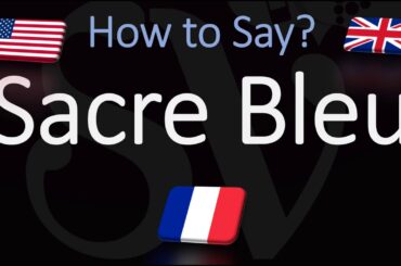 How to Pronounce Sacre Bleu? (CORRECTLY) French Pronunciation (Native Speaker)