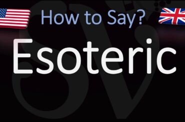 How to Pronounce Esoteric? (CORRECTLY) Word Meaning & Pronunciation