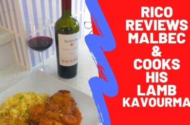 RICO REVIEWS MALBEC & COOKS HIS LAMB KAVOURMA