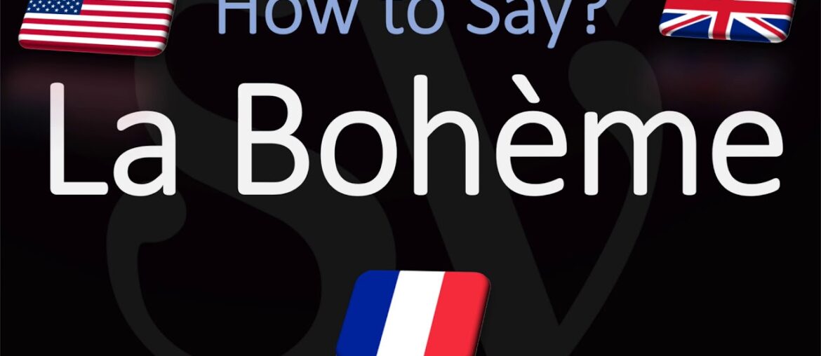 How to Pronounce La Bohème? (CORRECTLY) French Pronunciation (Native Speaker)