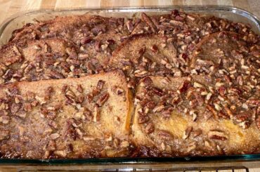 Ep. 365: French Toast Casserole with Pecan Praline Topping | Southern Recipe 🍞