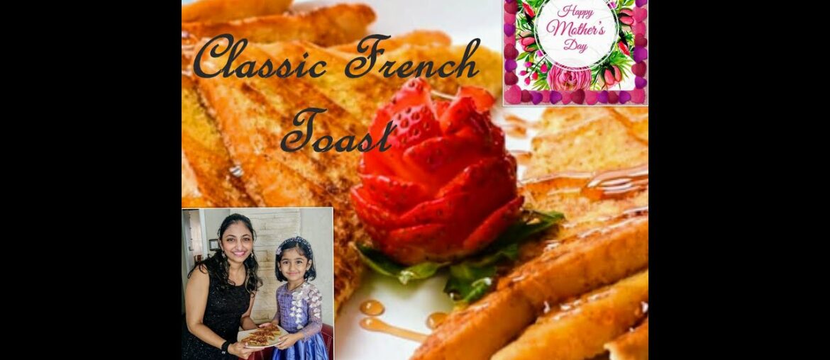 Delicious French Toast with 3 easy methods!!Classic and quick recipe| Mother's Day Special breakfast