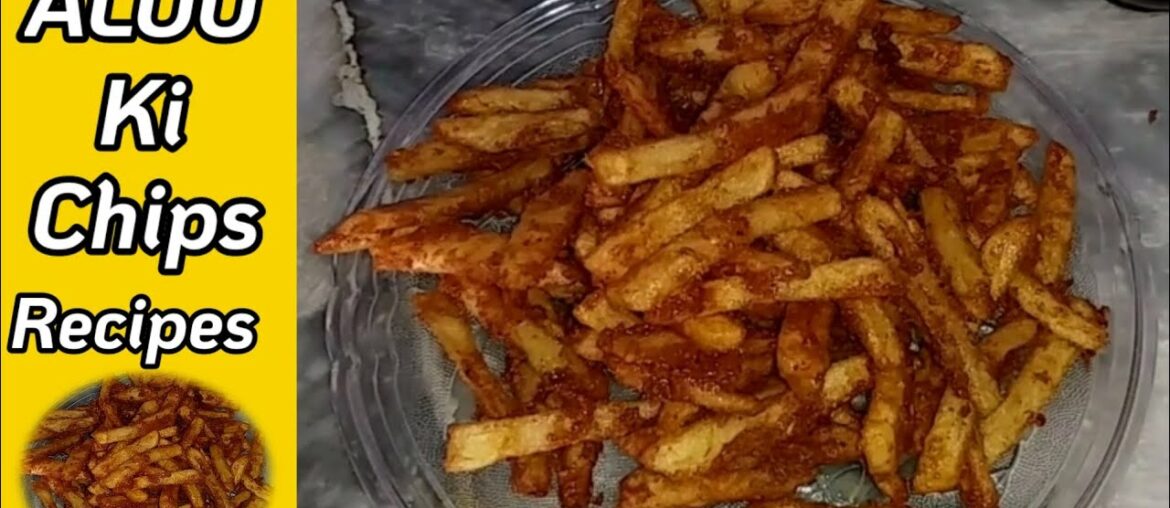 Crispy Fried Potato Recipe || Aloo Ki Chips || How to Make Crispy French Fries
