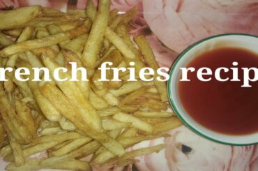 #French fries recipe.....How to make french fries at home