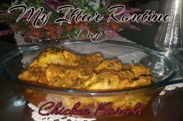 My Iftar Routine D7-J7/Chicken Karahi /Poulet Karahi/چکن کڑاہی/Recipe in French urdu-hindi /No Onion
