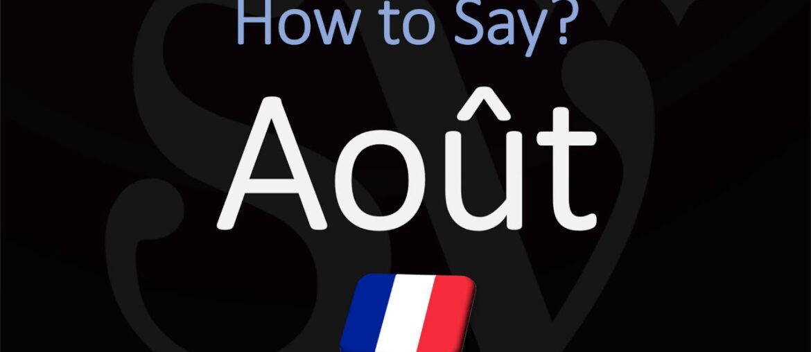 How to Say August in French? | Pronounce Août | Native Speaker How to Say August in French? | Pronounce Août | Native Speaker