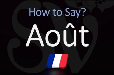How to Say August in French? | Pronounce Août | Native Speaker