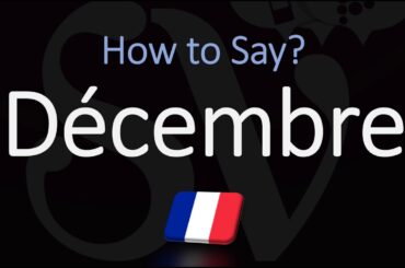 How to Say December in French? | Pronounce Décembre | Native Speaker