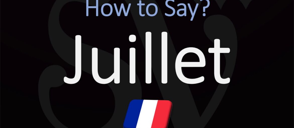 How to Say July in French? | Pronounce Juillet | Native Speaker