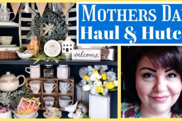 MOTHER'S DAY HUTCH & DECOR HAUL