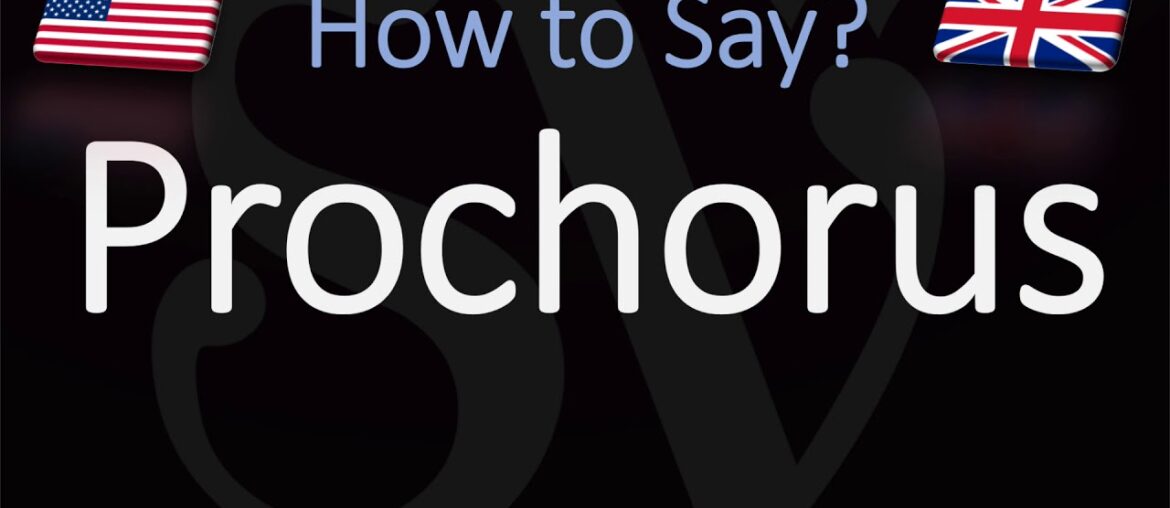 How to Pronounce Prochorus? (CORRECTLY)