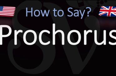 How to Pronounce Prochorus? (CORRECTLY)