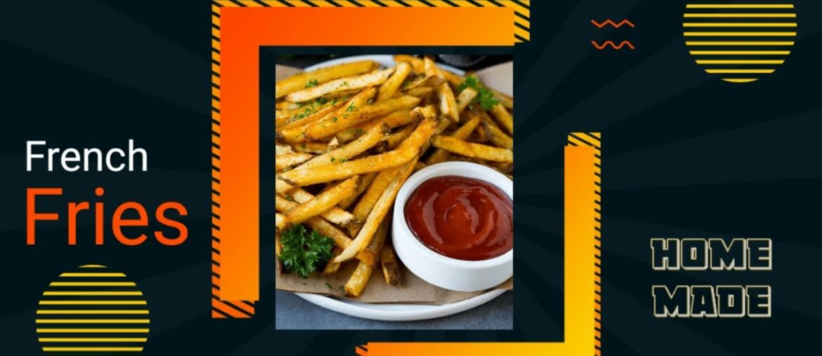 French fries Recipe | Home made | During lockdown
