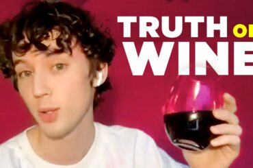 Troye Sivan Plays Truth Or Wine