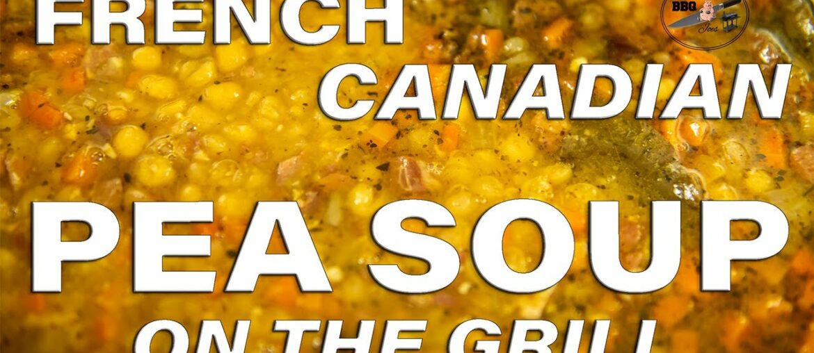 French Canadian Pea Soup on the Grill