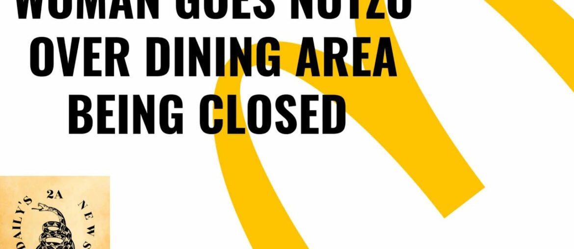 Woman Attacks McDonalds Employees Over "CLOSED" Dining Area