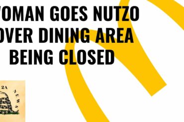 Woman Attacks McDonalds Employees Over "CLOSED" Dining Area