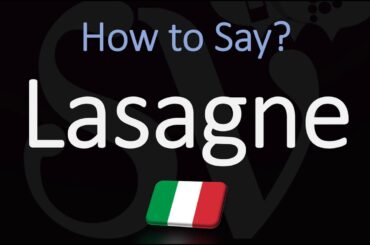 How to Pronounce Lasagne? (CORRECTLY)