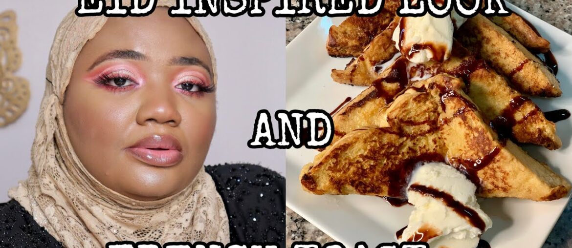 EID INSPIRED MAKEUP LOOK || SHARING MY SPECIAL MOUTH WATERING FRENCH TOAST RECIPE. CASA DE FMG EID INSPIRED MAKEUP LOOK || SHARING MY SPECIAL MOUTH WATERING FRENCH TOAST RECIPE. CASA DE FMG