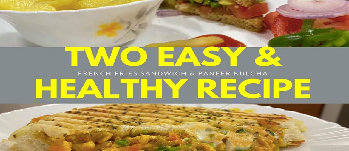 2 easy and healthy recipe | French Fries Sandwich | Paneer Kulcha