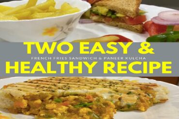 2 easy and healthy recipe | French Fries Sandwich | Paneer Kulcha