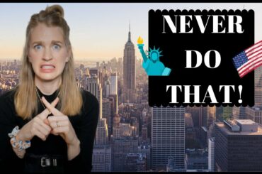 WHAT NOT TO DO IN THE USA I 8 DON'TS When Visiting the United States of America