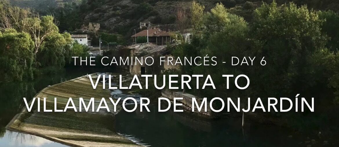 The Camino Francés - Day 6, from Villatuerta to Villamayor de Monjardín
