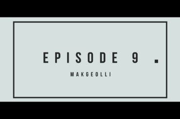 La Corée, tu connais? Ep9: Makgeolli [French, English & Korean subtitles available]