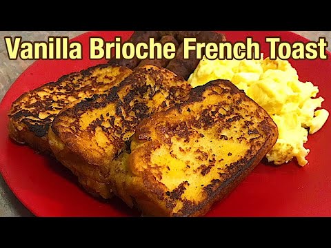 How to Make Delicious Caramelized Vanilla Brioche French Toast Recipe | BRIOCHE FRENCH TOAST How to Make Delicious Caramelized Vanilla Brioche French Toast Recipe | BRIOCHE FRENCH TOAST