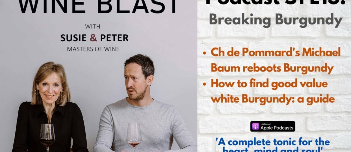 Breaking Burgundy – Wine Blast podcast S1 E13 Breaking Burgundy - Wine Blast podcast S1 E13