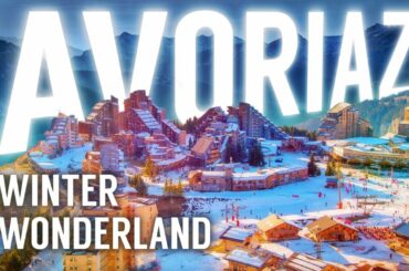 AVORIAZ France - The REAL Winter Wonderland - Alpine snow and skiing Village - Portes du Soleil