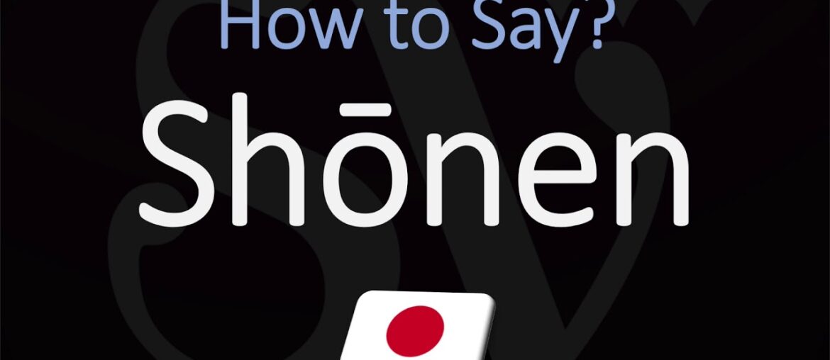 How to Pronounce Shōnen Manga? (Shounen Anime) How to Pronounce Shōnen Manga? (Shounen Anime)