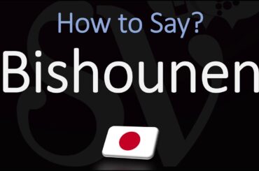 How to Pronounce Bishounen? (Japanese Anime/Manga Pronunciation)
