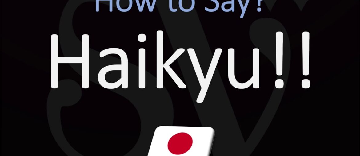 How to Pronounce Haikyu!!