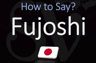 How to Pronounce Fujoshi? (CORRECTLY)