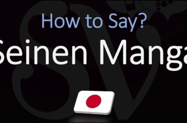How to Pronounce Seinen Manga? (Japanese Anime)
