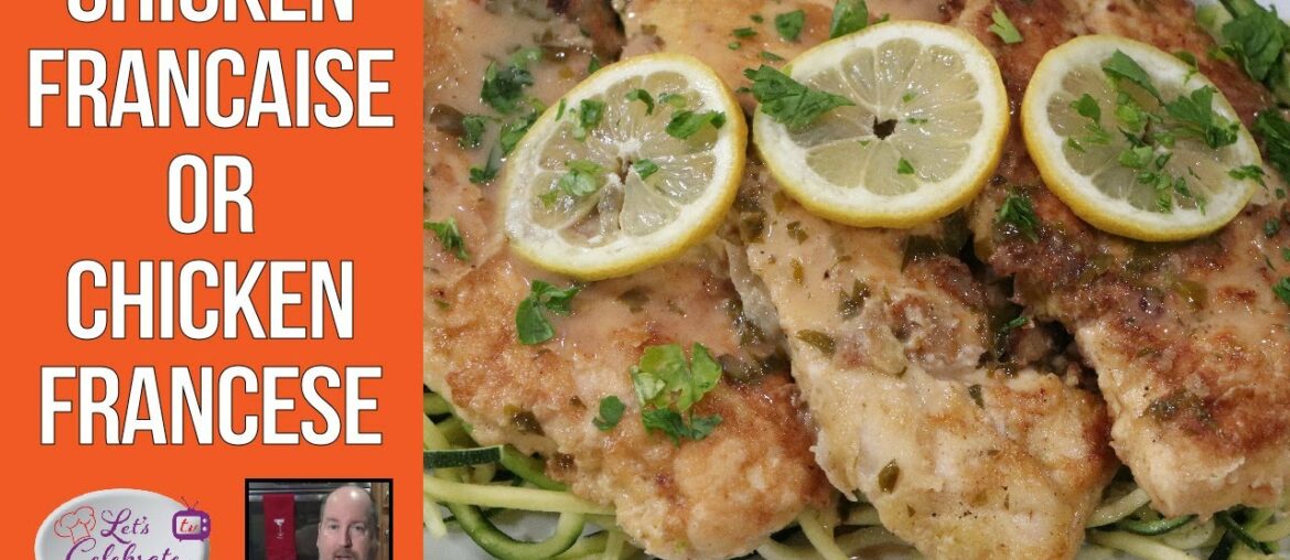 Is it Chicken Francaise or Chicken Francese | Let's Celebrate TV Is it Chicken Francaise or Chicken Francese | Let's Celebrate TV