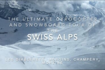 Ultimate Gyrocopter and Ski Tour of Switzerland