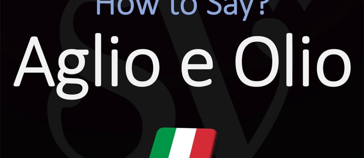How to Pronounce Aglio E Olio? (CORRECTLY) Italian, English Pronunciation How to Pronounce Aglio E Olio? (CORRECTLY) Italian, English Pronunciation