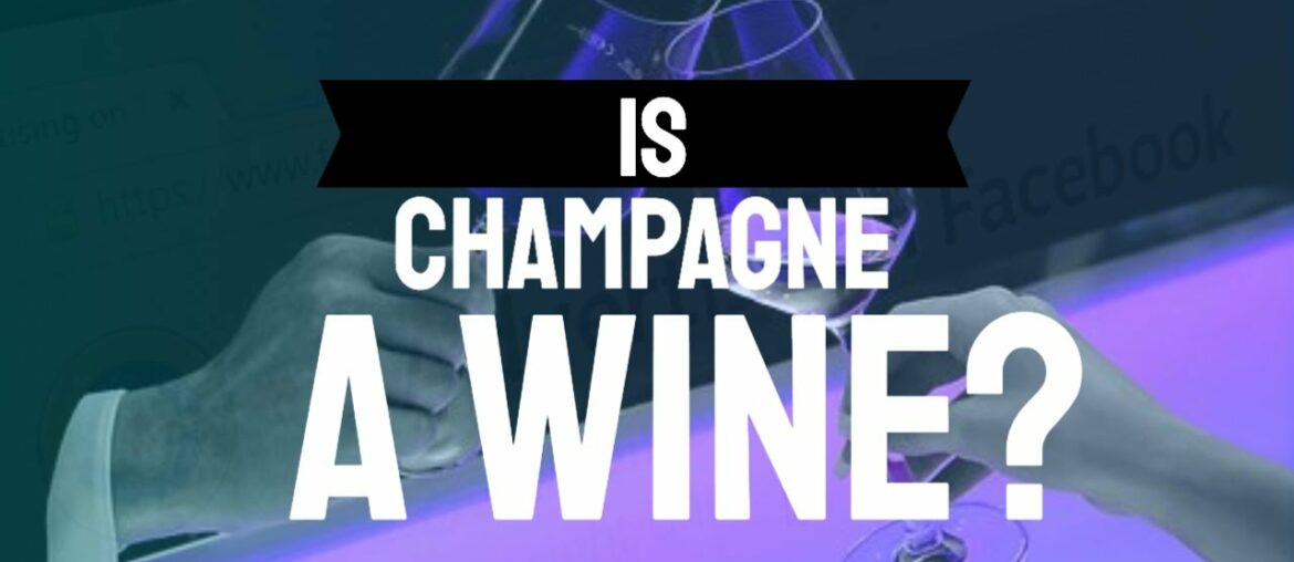 Is Champagne a Wine?