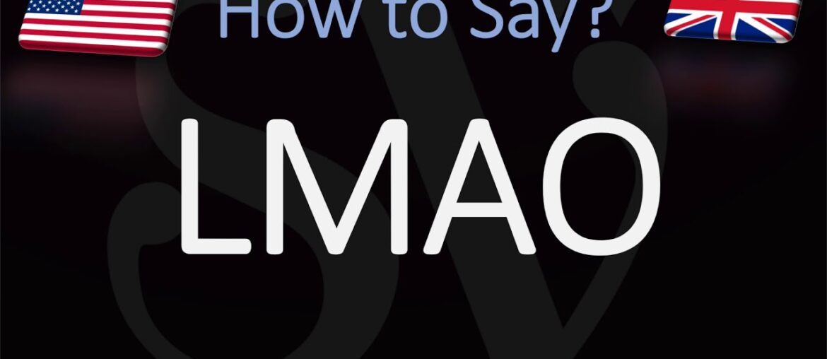 How to Pronounce LMAO? | Internet Slang Meaning & Pronunciation How to Pronounce LMAO? | Internet Slang Meaning & Pronunciation