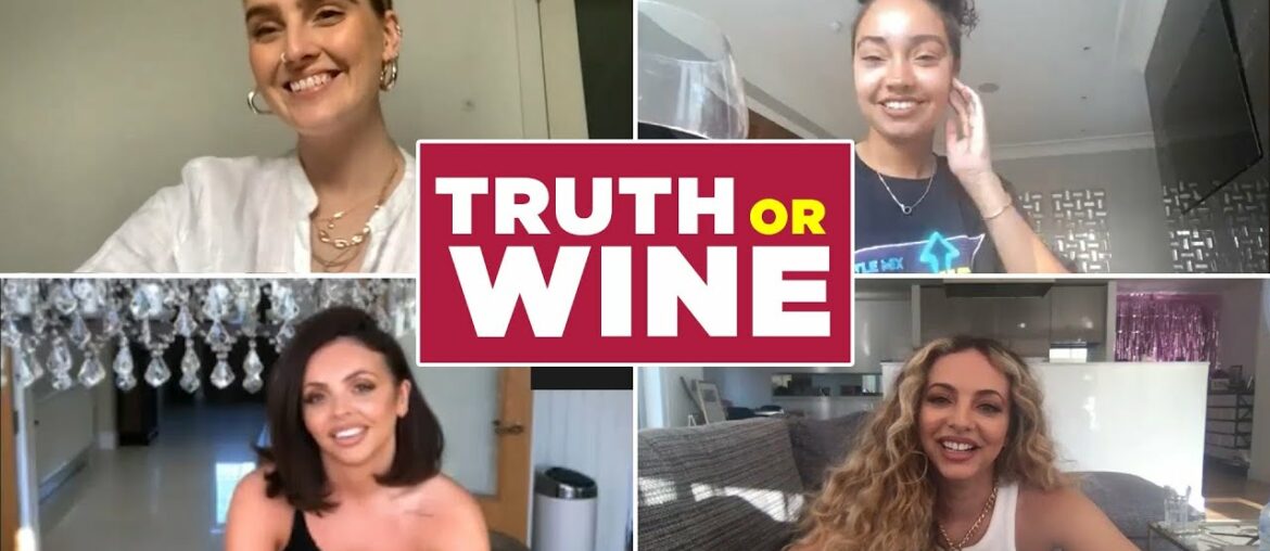 Little Mix Plays Truth Or Wine Little Mix Plays Truth Or Wine