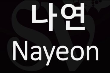 How to Pronounce Nayeon 나연 (TWICE) 트와이스 쯔위